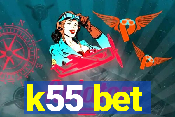 k55 bet